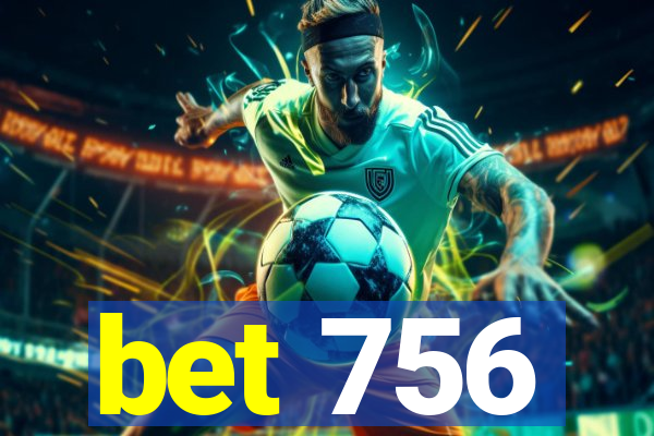 bet 756